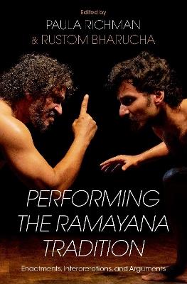 Performing the Ramayana Tradition: Enactments, Interpretations, and Arguments - cover