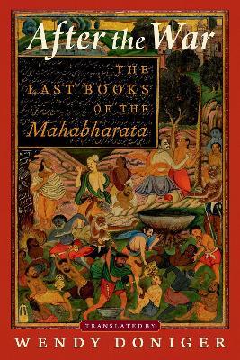 After the War: The Last Books of the Mahabharata - Wendy Doniger - cover