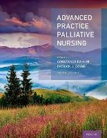 Advanced Practice Palliative Nursing 2nd Edition - Constance Dahlin,Patrick Coyne - cover