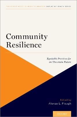 Community Resilience: Equitable Practices for an Uncertain Future - Alonzo L. Plough - cover