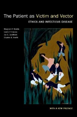 The Patient as Victim and Vector, New Edition: Ethics and Infectious Disease - Margaret P. Battin - cover