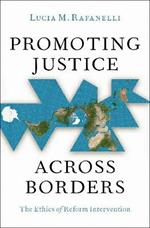 Promoting Justice Across Borders: The Ethics of Reform Intervention