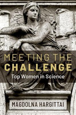 Meeting the Challenge: Top Women in Science - Magdolna Hargittai - cover