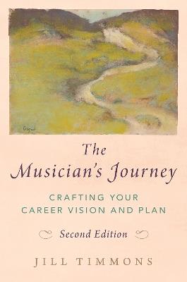 The Musician's Journey: Crafting your Career Vision and Plan - Jill Timmons - cover