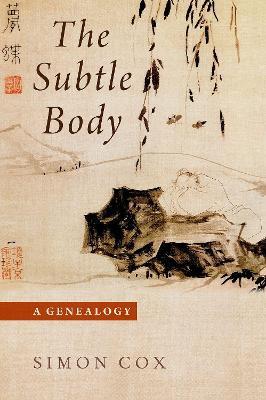 The Subtle Body: A Genealogy - Simon Cox - cover