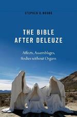 The Bible After Deleuze: Affects, Assemblages, Bodies Without Organs