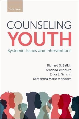 Counseling Youth: Systemic Issues and Interventions - Richard S. Balkin,Amanda Winburn,Erika L. Schmit - cover