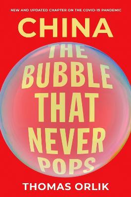 China: The Bubble that Never Pops - Thomas Orlik - cover