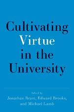 Cultivating Virtue in the University