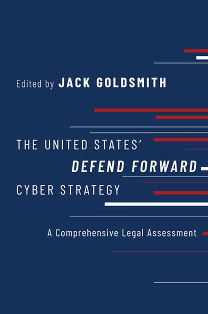 The United States' Defend Forward Cyber Strategy