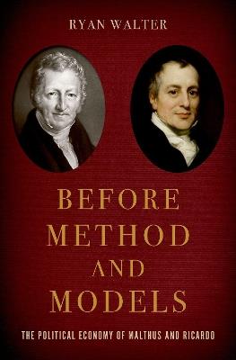 Before Method and Models: The Political Economy of Malthus and Ricardo - Ryan Walter - cover