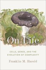 On Life: Cells, Genes, and the Evolution of Complexity