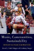 Music, Communities, Sustainability: Developing Policies and Practices - cover