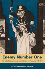 Enemy Number One: The United States of America in Soviet Ideology and Propaganda, 1945-1959