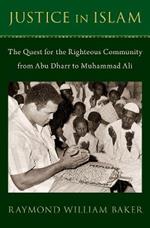 Justice in Islam: The Quest for the Righteous Community From Abu Dharr to Muhammad Ali