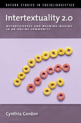 Intertextuality 2.0: Metadiscourse and Meaning-Making in an Online Community - Cynthia Gordon - cover
