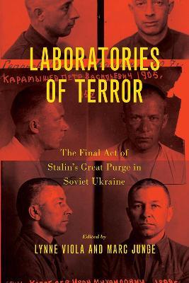 Laboratories of Terror: The Final Act of Stalin's Great Purge in Soviet Ukraine - cover