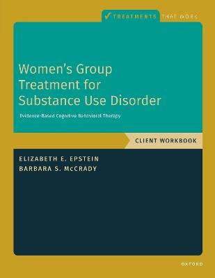 Women's Group Treatment for Substance Use Disorder: Workbook - Elizabeth E. Epstein,Barbara S. McCrady - cover