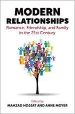 Modern Relationships: Romance, Friendship, and Family in the 21st Century