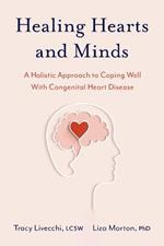 Healing Hearts and Minds: A Holistic Approach to Coping Well with Congenital Heart Disease