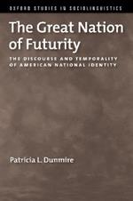 The Great Nation of Futurity: The Discourse and Temporality of American National Identity