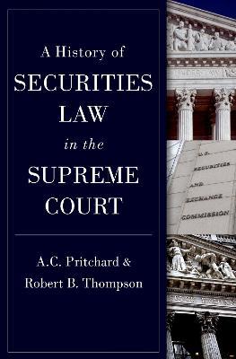 A History of Securities Law in the Supreme Court - A.C. Pritchard,Robert Thompson - cover