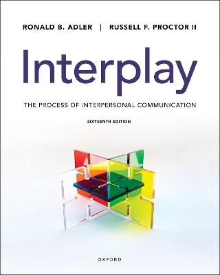 Interplay: The Process of Interpersonal Communication - Ronald B Adler,Russell F Proctor - cover