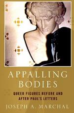 Appalling Bodies: Queer Figures Before and After Paul's Letters