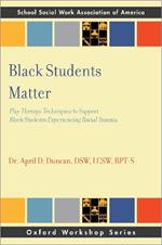 Black Students Matter: Play Therapy Techniques to Support Black Students Experiencing Racial Trauma