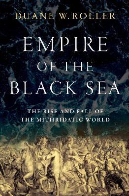 The Empire of the Black Sea - Duane W. Roller - cover
