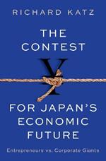 The Contest for Japan's Economic Future: Entrepreneurs vs Corporate Giants