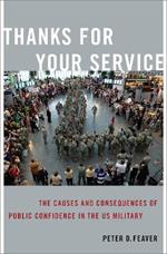 Thanks for Your Service: The Causes and Consequences of Public Confidence in the US Military