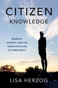 Citizen Knowledge: Markets, Experts, and the Infrastructure of Democracy