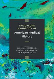 The Oxford Handbook of American Medical History