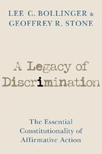 A Legacy of Discrimination: The Essential Constitutionality of Affirmative Action