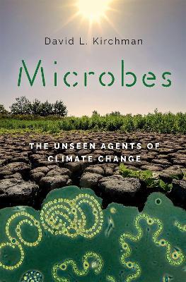 Microbes: The Unseen Agents of Climate Change - David L. Kirchman - cover