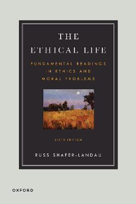 The Ethical Life: Fundamental Readings in Ethics and Moral Theory - Russ Shafer-Landau - cover