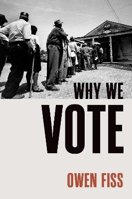 Why We Vote - Owen Fiss - cover