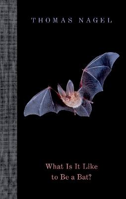 What Is It Like to Be a Bat? - Thomas Nagel - cover
