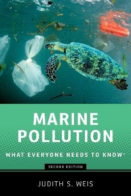 Marine Pollution: What Everyone Needs to Know® - Judith S. Weis - cover