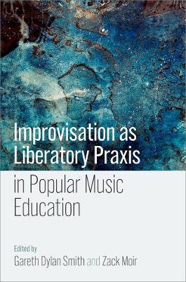 Improvisation as Liberatory Praxis in Popular Music Education - cover