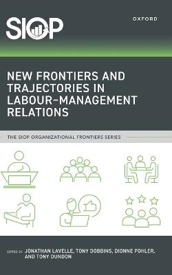 New Frontiers and Trajectories in Labour–Management Relations - cover