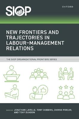 New Frontiers and Trajectories in Labour–Management Relations - cover