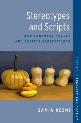 Stereotypes and Scripts: How Language Shapes and Resists Expectations - Samia Hesni - cover
