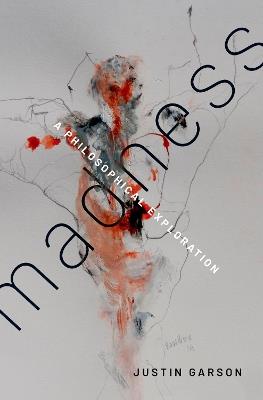 Madness: A Philosophical Exploration - Justin Garson - cover