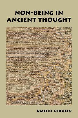 Non-Being in Ancient Thought - Dmitri Nikulin - cover