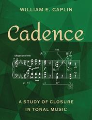 Cadence: A Study of Closure in Tonal Music
