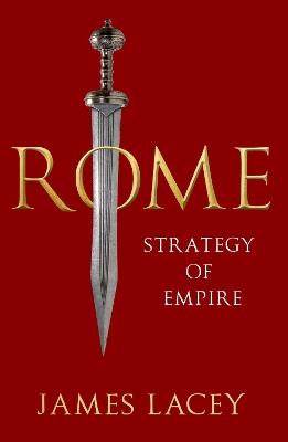 Rome: Strategy of Empire - James Lacey - cover