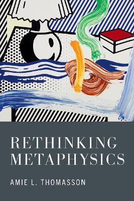 Rethinking Metaphysics - Amie Thomasson - cover