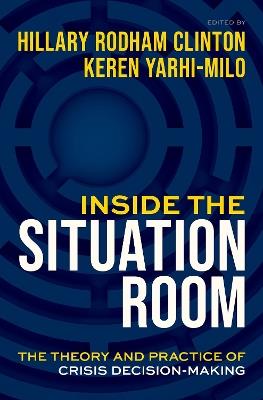Inside the Situation Room: The Theory and Practice of Crisis Decision-Making - cover